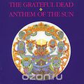 Grateful Dead. Anthem Of The Sun