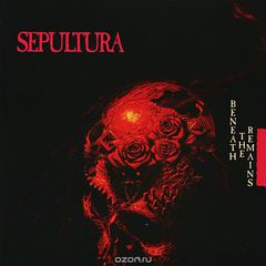 Sepultura. Beneath The Remains