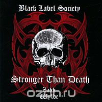 Black Label Society. Stronger Than Death
