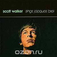 Scott Walker. Scott Walker Sings Jacques Brel