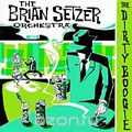 Brian Setzer Orchestra. The Dirty Boogie