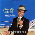 Frank Sinatra. Come Fly With Me
