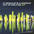 Snakestyle & Sweetleaf. Out Of Bounds EP