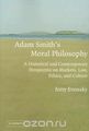 Adam Smith's Moral Philosophy: A Historical and Contemporary Perspective on Markets, Law, Ethics, and Culture (Historical Perspectives on Modern Economics)