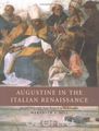 Augustine in the Italian Renaissance : Art and Philosophy from Petrarch to Michelangelo