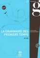 La grammaire des premiers temps A1-A2: Nouvelle edition (+ CD)