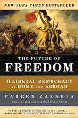 The Future of Freedom  Illiberal Democracy at Home and Aboard Revised Edition