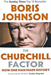 The Churchill Factor: How One Man Made History