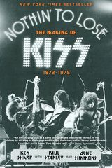 Nothin' to Lose: The Making of Kiss (1972-1975)