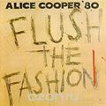 Alice Cooper. Flush The Fashion