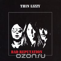 Thin Lizzy. Bad Reputation