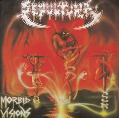 Sepultura. Morbid Visions / Bestial Devastation