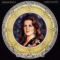 Bonnie Raitt. Streetlights