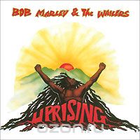 Bob Marley & The Wailers. Uprising