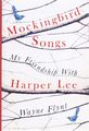 Mockingbird Songs: My Friendship with Harper Lee