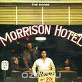 The Doors. Morrison Hotel. 40th Anniversary