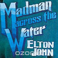 Elton John. Madman Across The Water