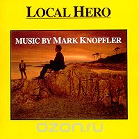 Mark Knopfler. Local Hero. Music By Mark Knopfler