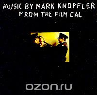 Mark Knopfler. Music By Mark Knopfler From The Film Cal