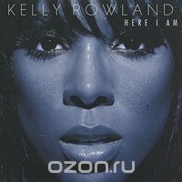 Kelly Rowland. Here I Am
