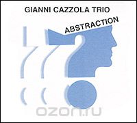 Gianni Cazzola Trio. Abstraction
