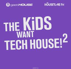 The Kids Want Tech House! 2 (2 CD)