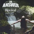 The Answer. Revival