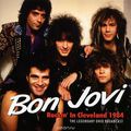 Bon Jovi. Rockin' In Cleveland 1984. The Legendary Ohio Broadcast