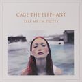 Cage The Elephant. Tell Me I'm Pretty (LP)